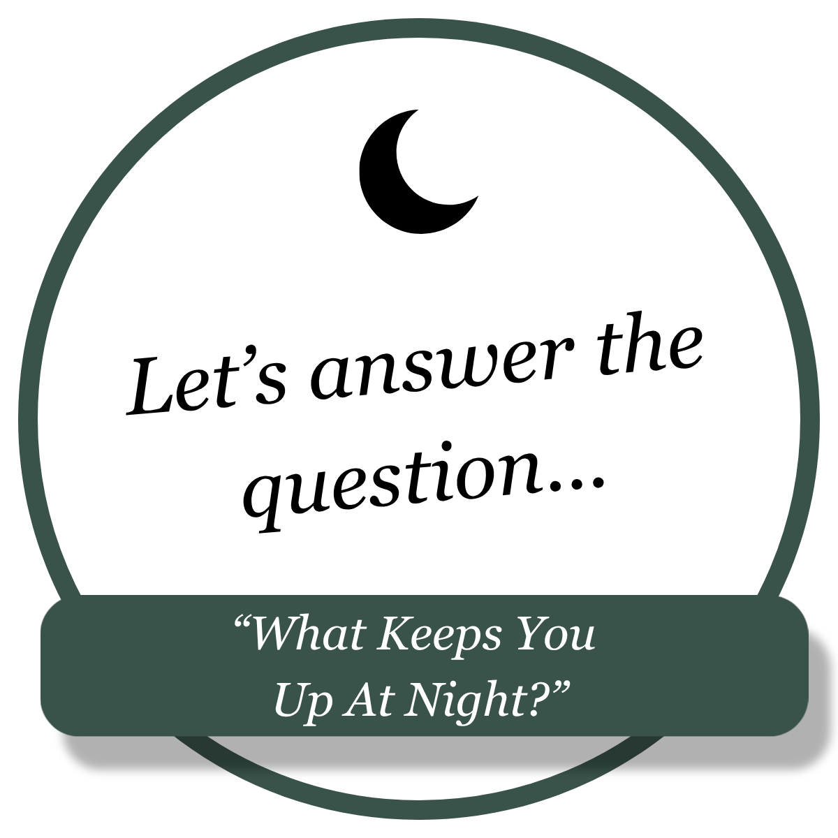 What Keeps You Up At Night (2)